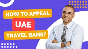 How to Appeal Travel Bans in UAE