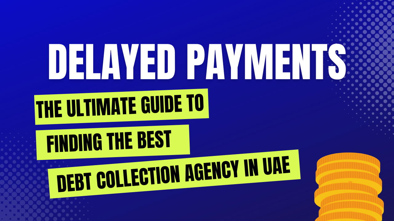 finding-the-best-debt-collection-agency-in-uae-in-2023