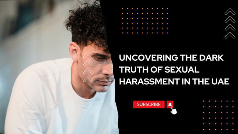 Breaking the Silence: Uncovering the Dark Truth of Sexual Harassment in the UAE
